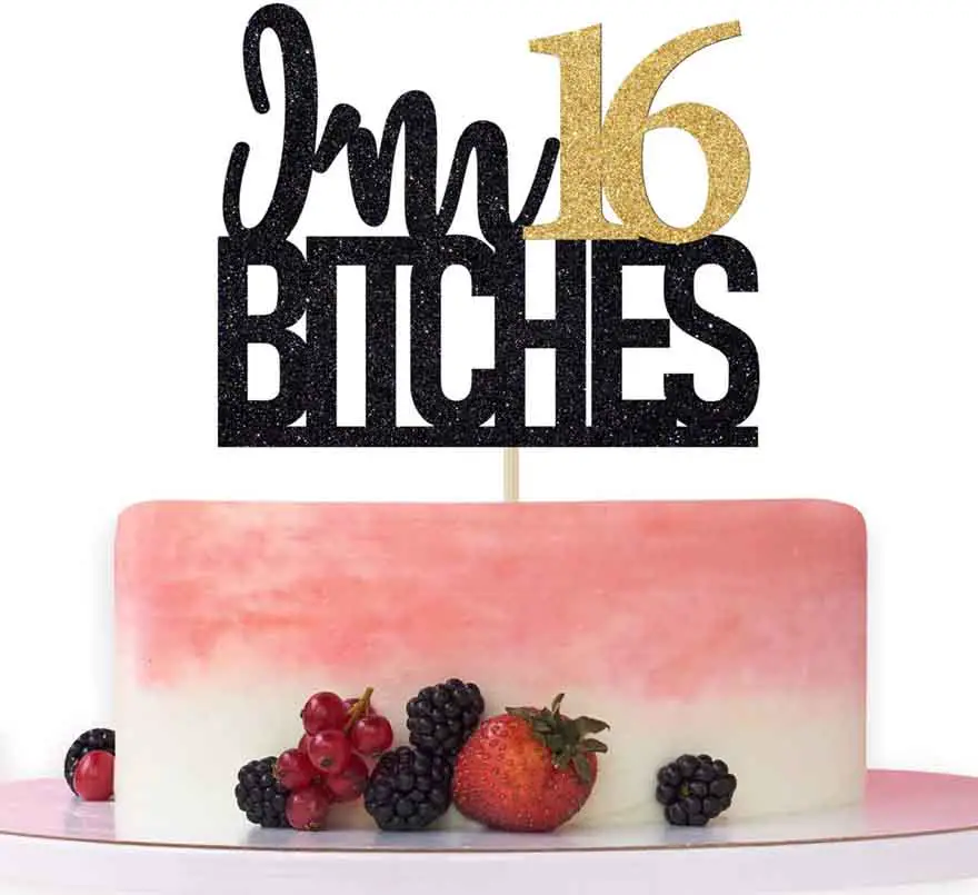 Betalala I’m 16 Btches Cake Topper 